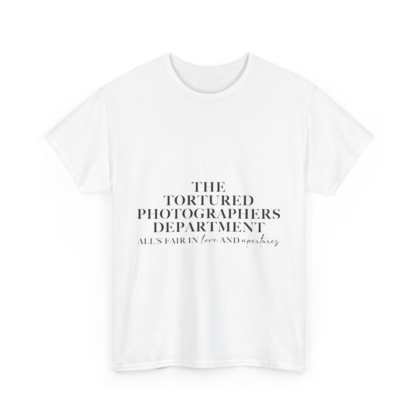 The Tortured Photographer’s Department – All Is Fair in Love & Aperture Tee