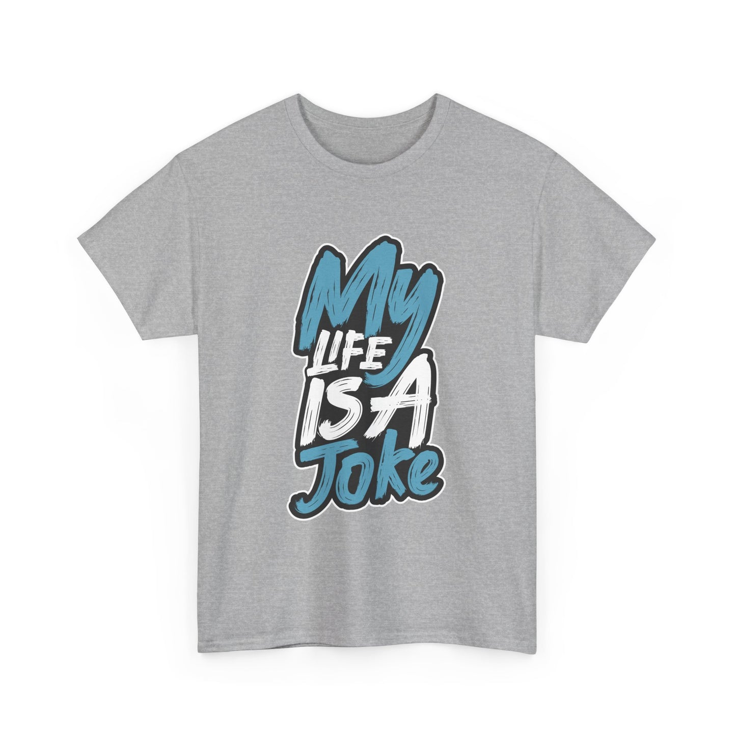 My Life Is  A Joke Tee