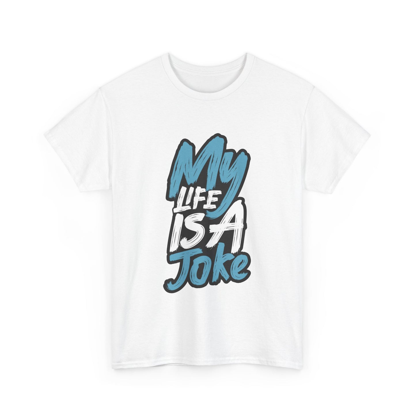 My Life Is  A Joke Tee