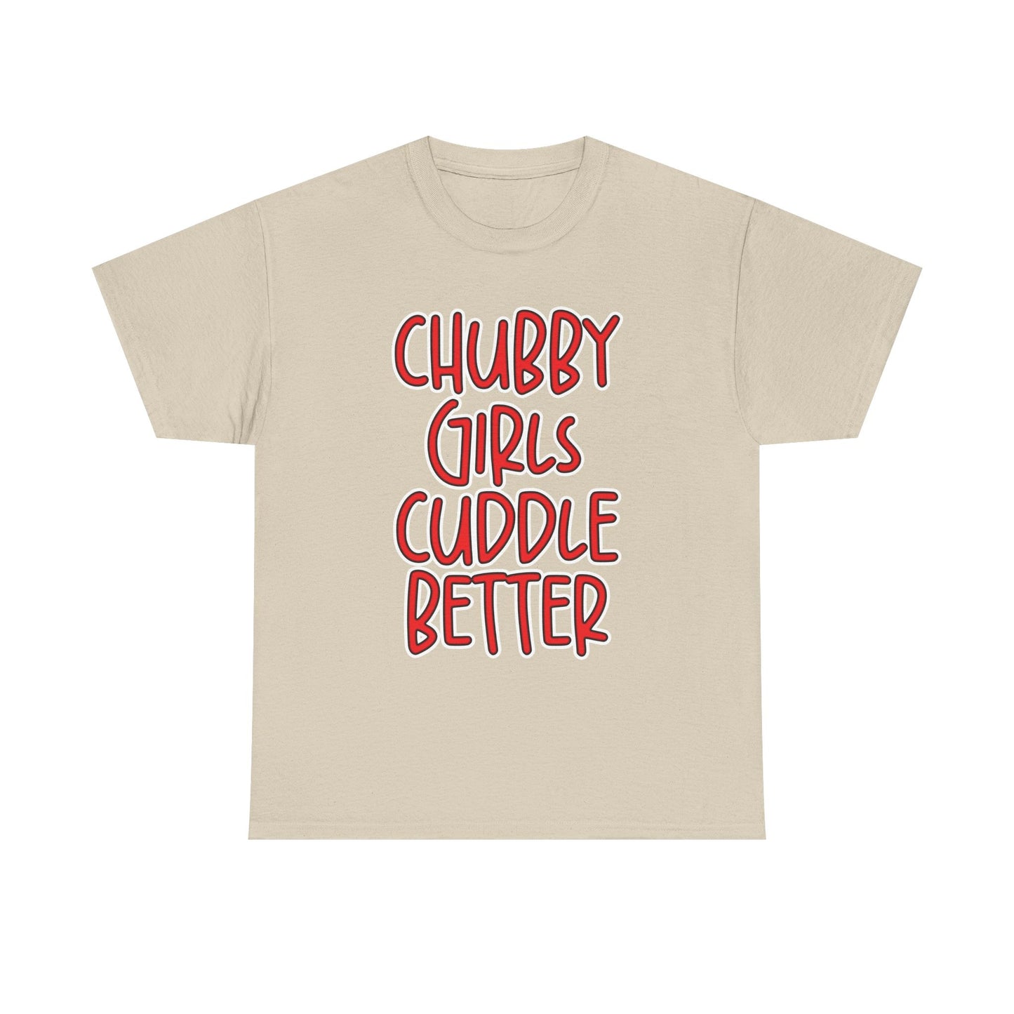 Chubby Girls Cuddle Better Tee