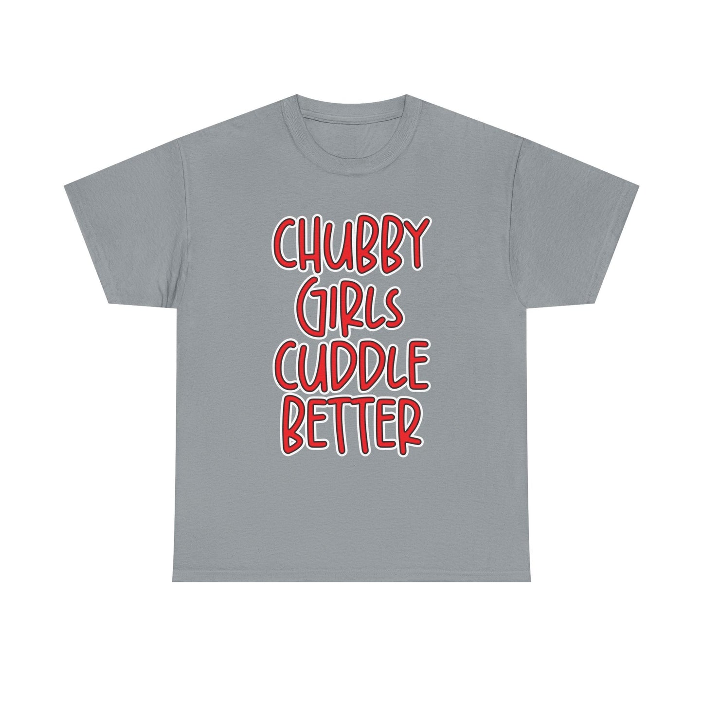 Chubby Girls Cuddle Better Tee