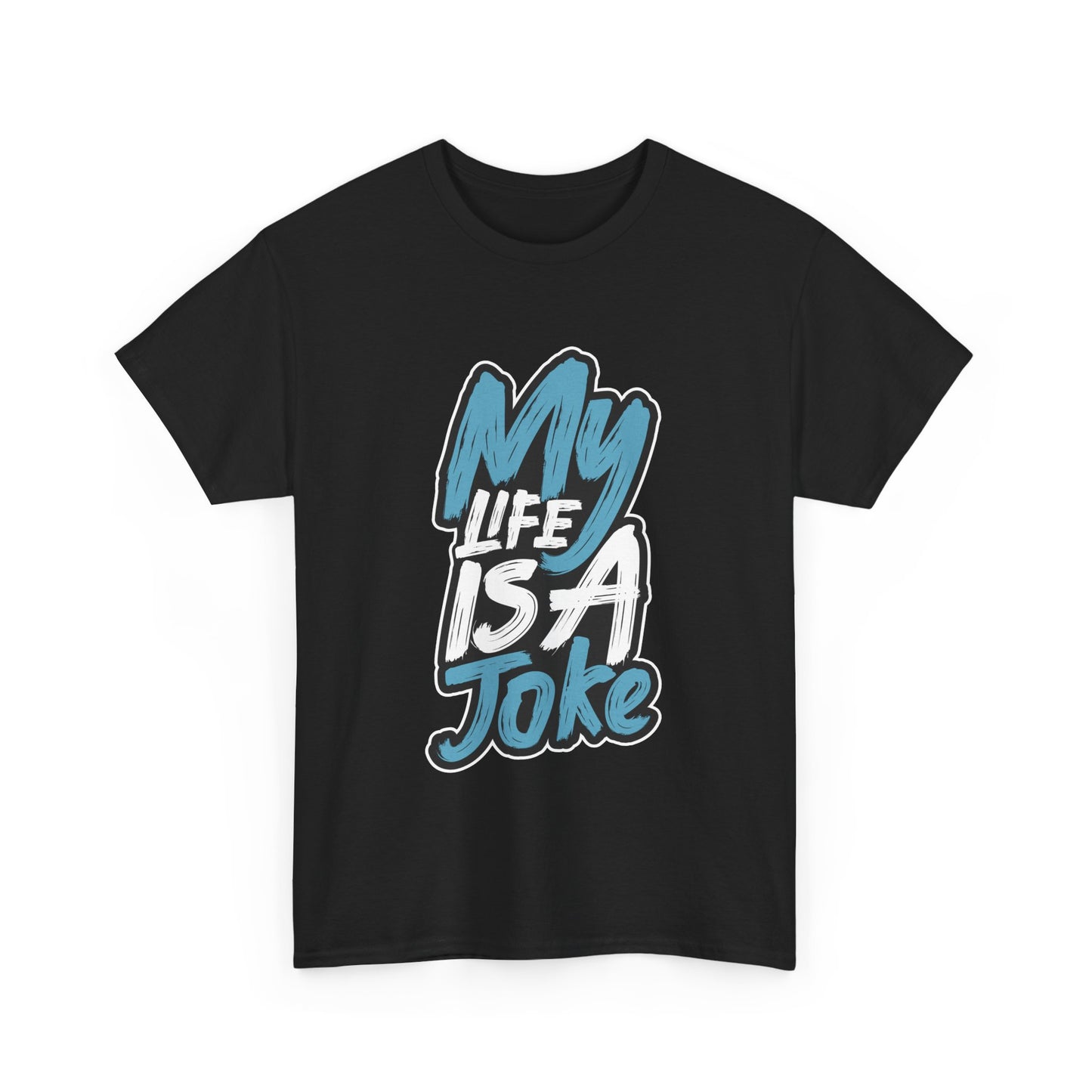 My Life Is  A Joke Tee