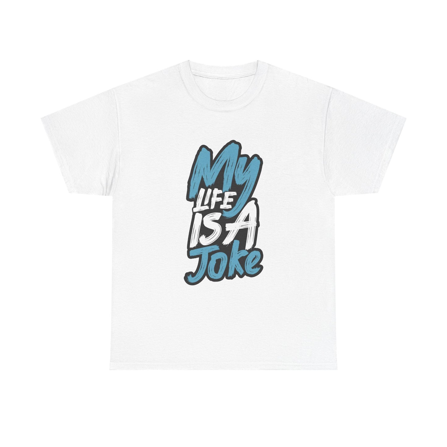 My Life Is  A Joke Tee