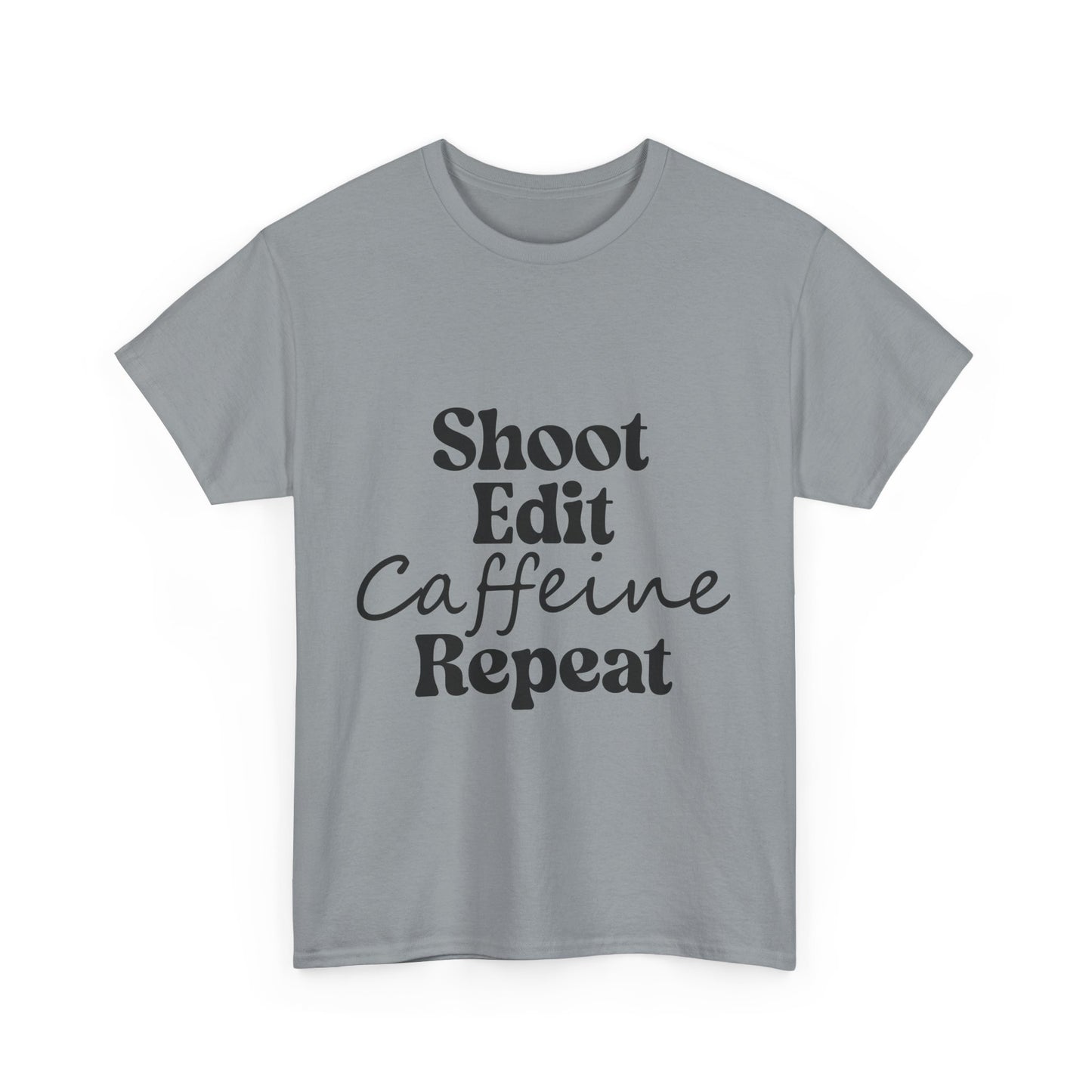 Shoot. Edit. Caffeine. Repeat. Tee