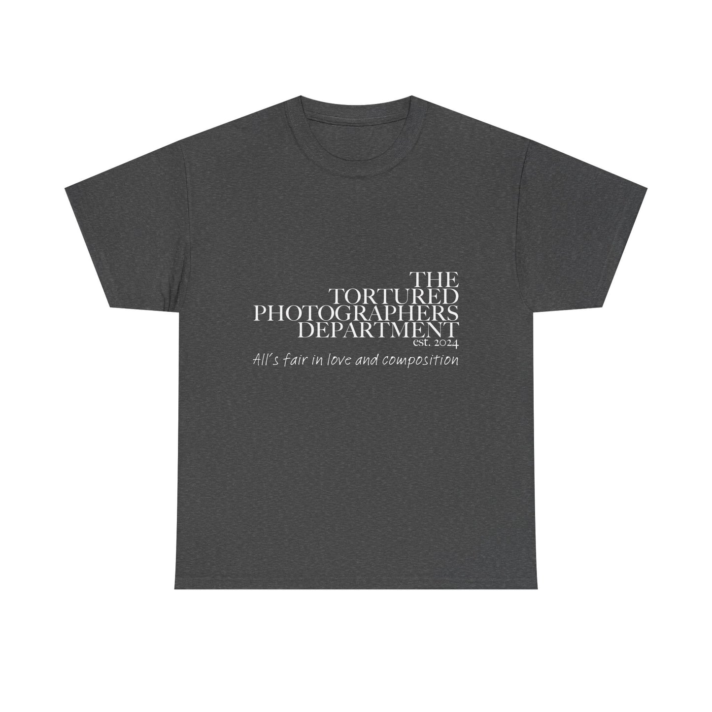 The Tortured Photographer’s Department – All Is Fair in Love & Composition Tee