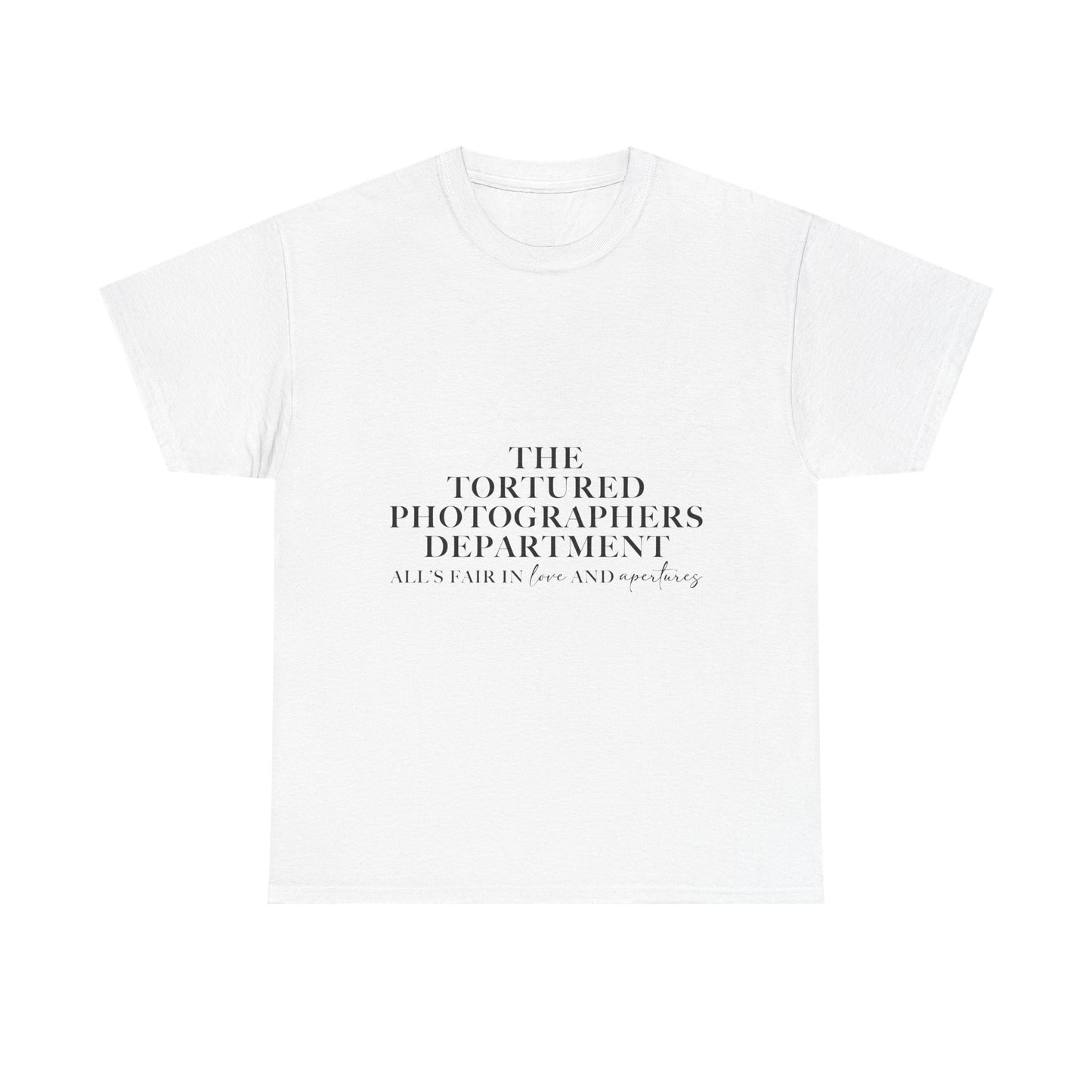 The Tortured Photographer’s Department – All Is Fair in Love & Aperture Tee