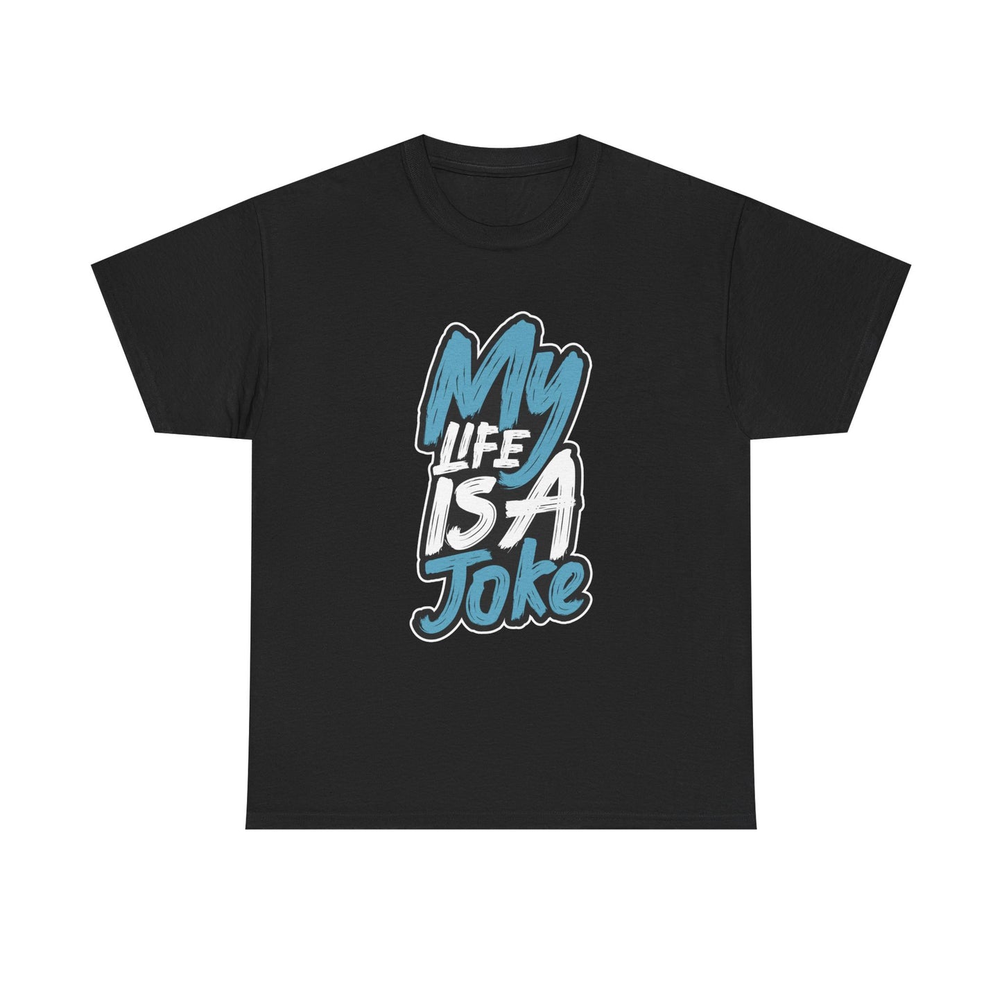 My Life Is  A Joke Tee