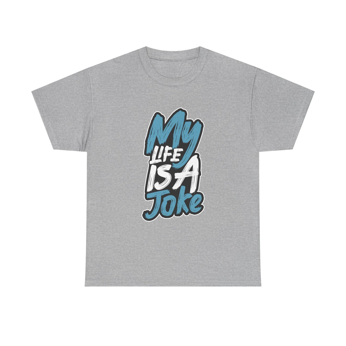 My Life Is  A Joke Tee