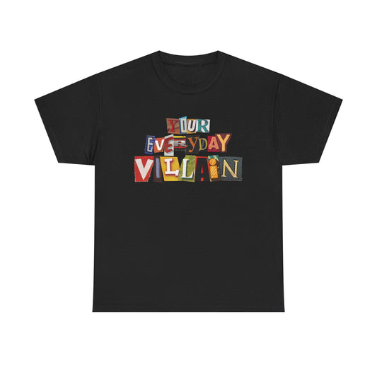 "Your Everyday Villain" Tee