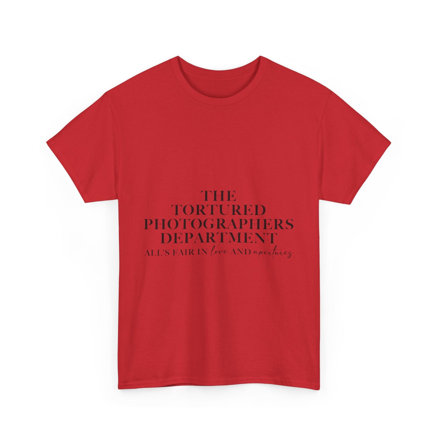 The Tortured Photographer’s Department – All Is Fair in Love & Aperture Tee