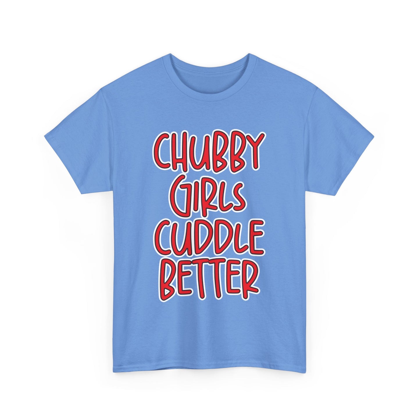 Chubby Girls Cuddle Better Tee