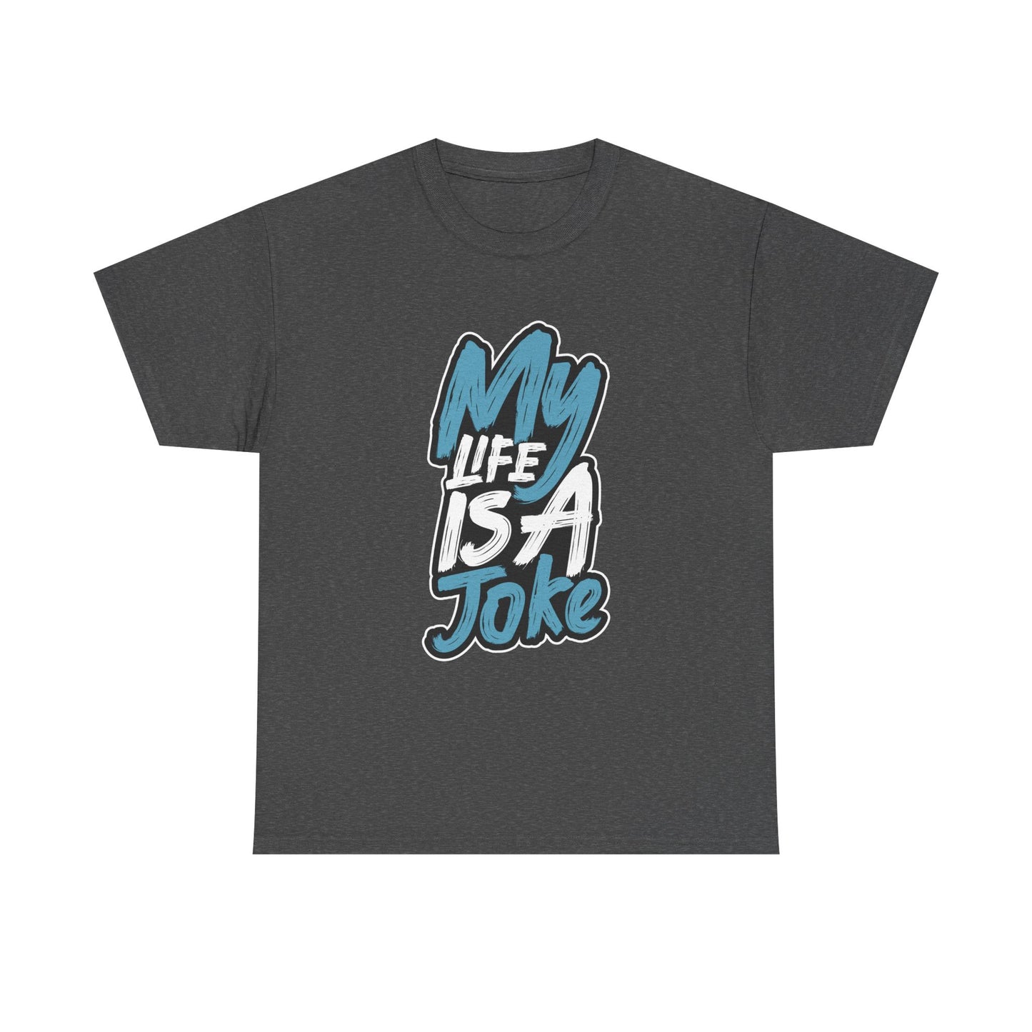 My Life Is  A Joke Tee