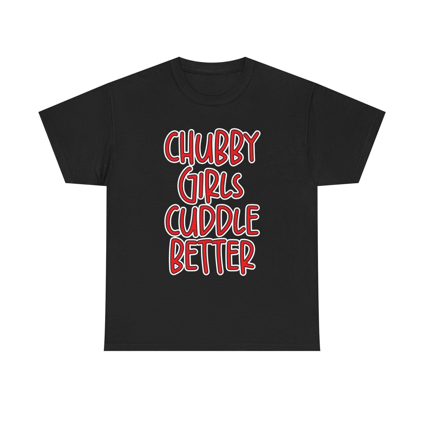 Chubby Girls Cuddle Better Tee