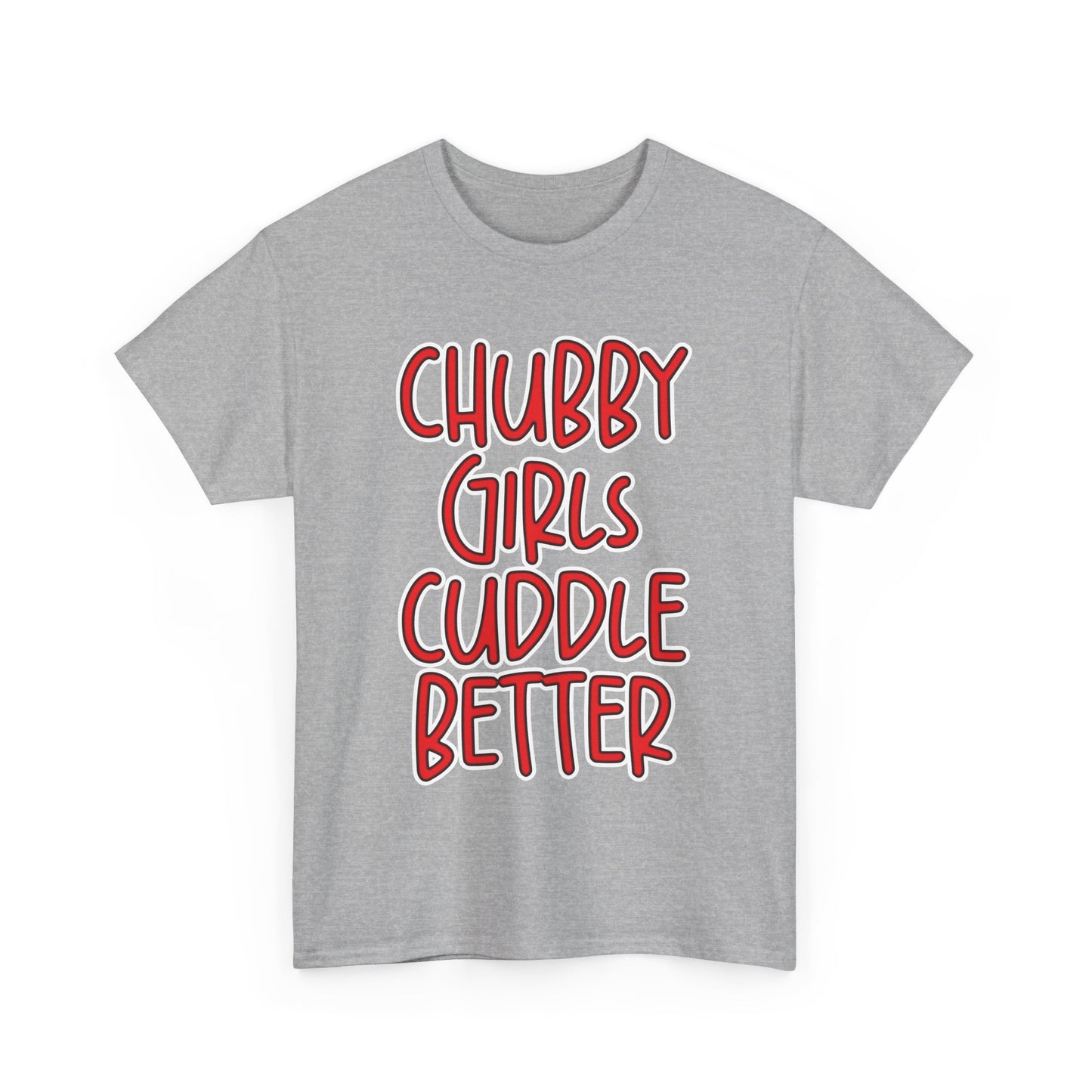 Chubby Girls Cuddle Better Tee