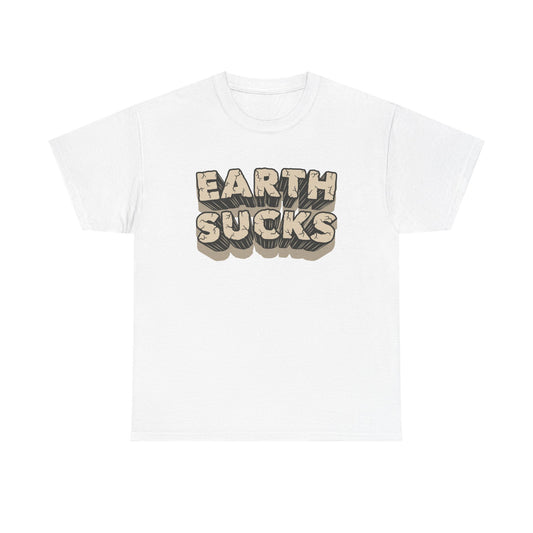 Earth Sucks Again...  Tee