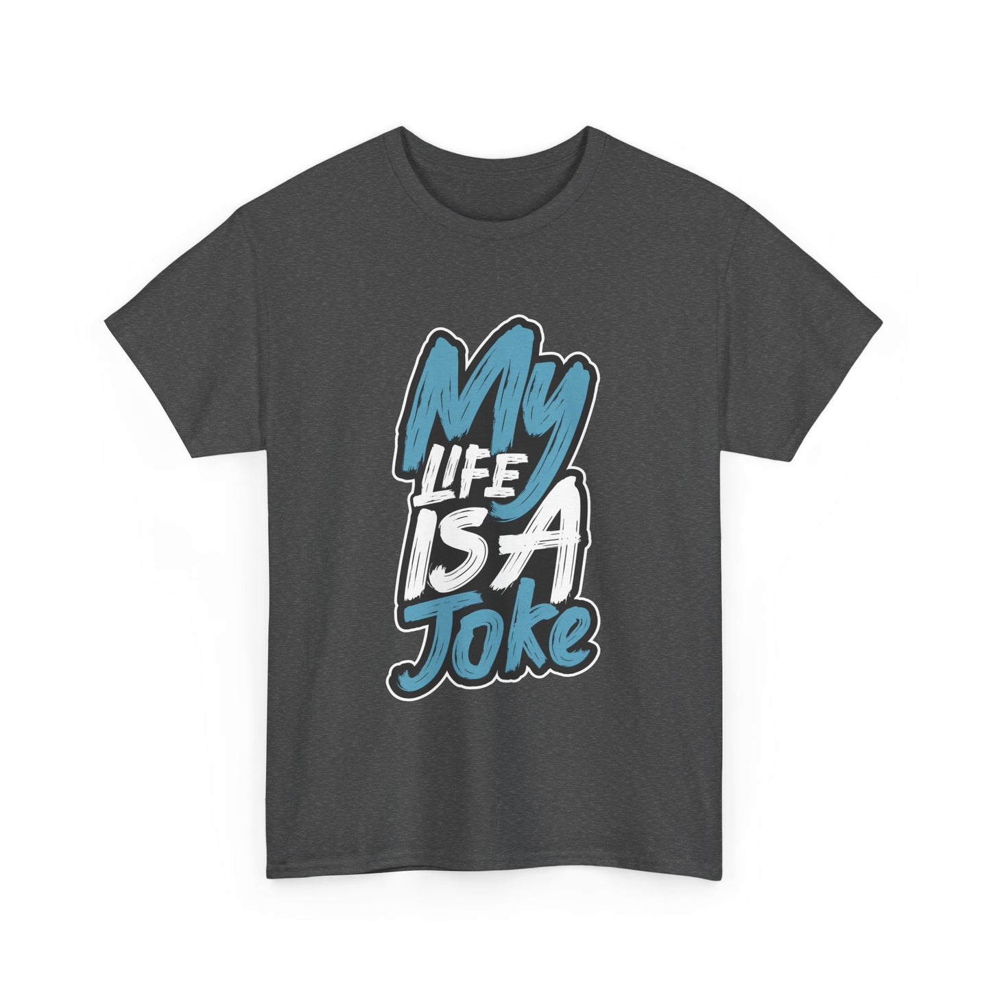 My Life Is  A Joke Tee