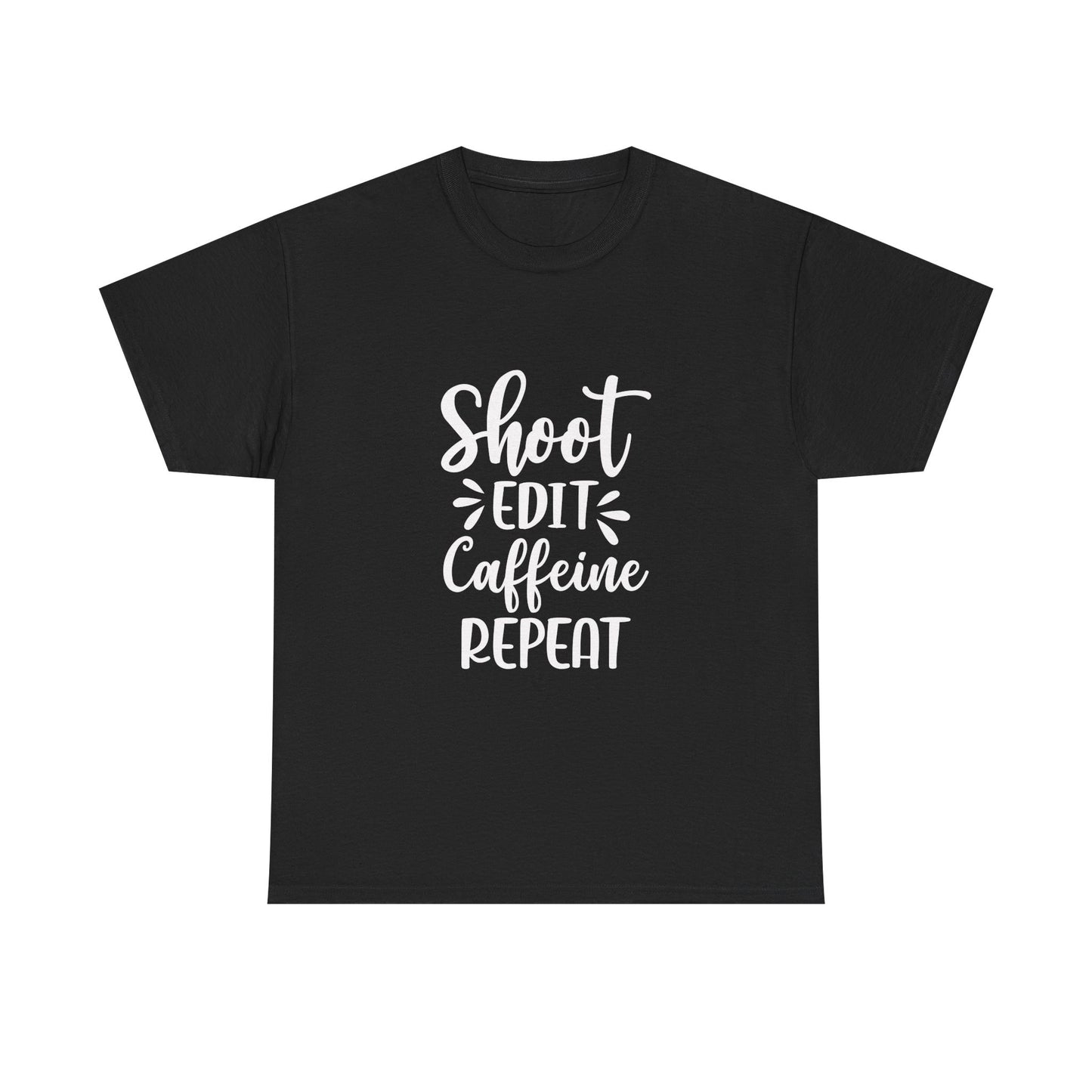 Shoot. Edit. Caffeine. Repeat. Tee