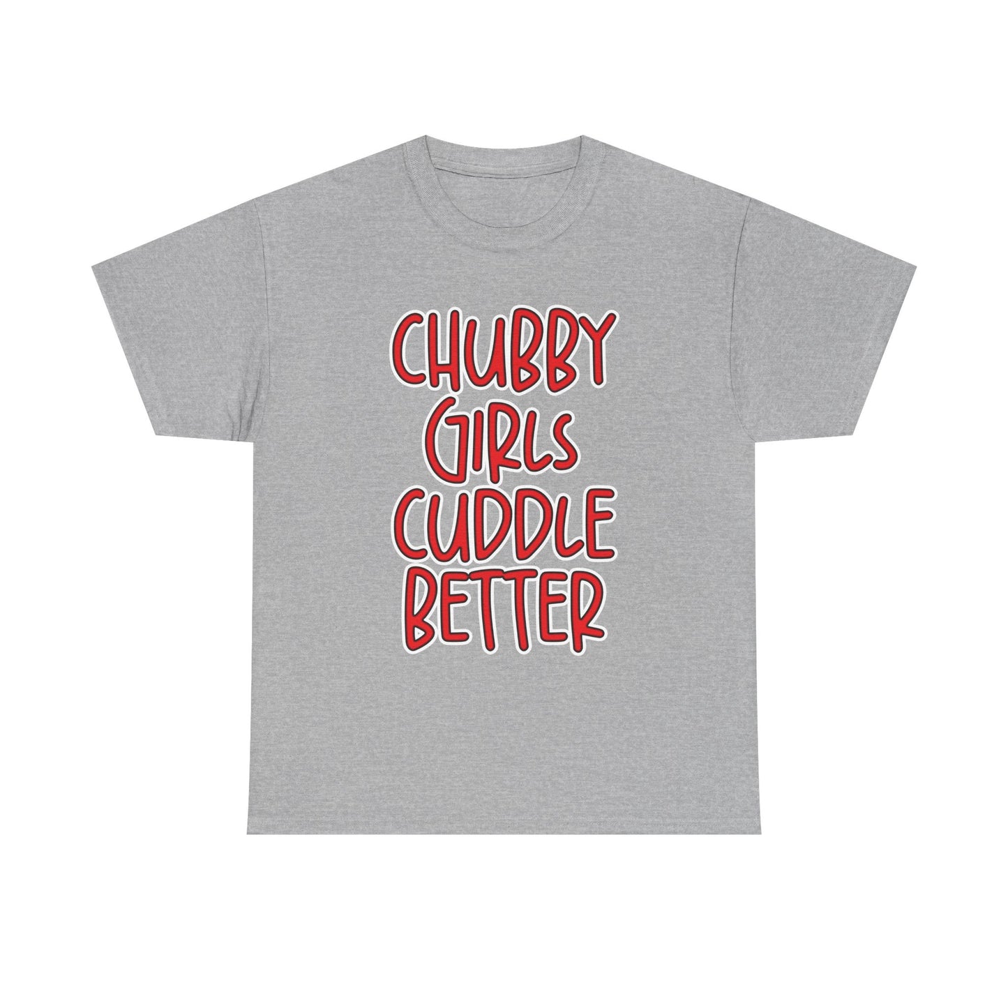 Chubby Girls Cuddle Better Tee