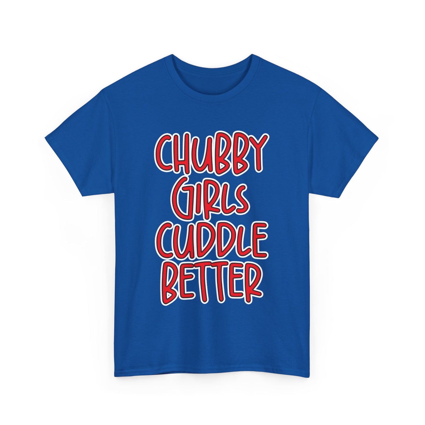 Chubby Girls Cuddle Better Tee