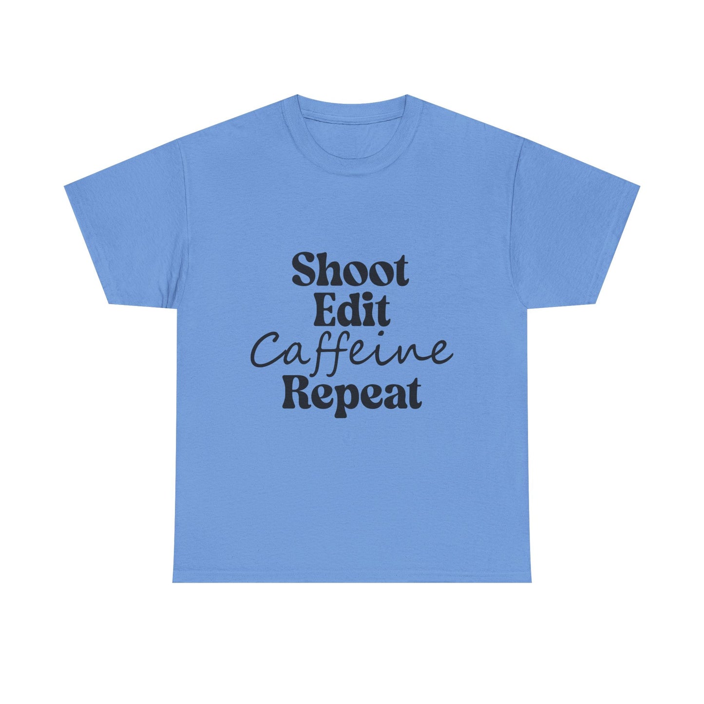 Shoot. Edit. Caffeine. Repeat. Tee